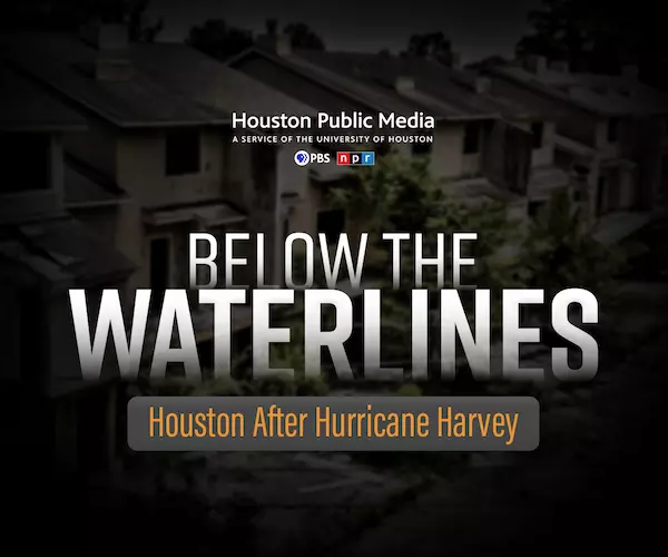 Below the Waterlines: Houston After Hurricane Harvey