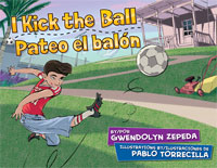 I Kick the Ball by Gwendolyn Zepeda