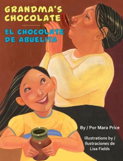 The cover of Grandma's Chocolate/ El Chocolate de Abuelita