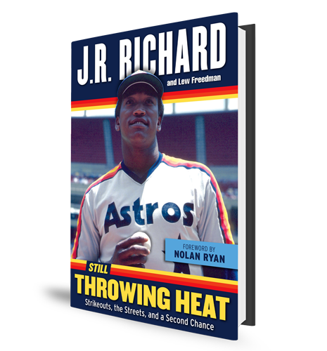JR Richard Still Throwing Heat Book Cover
