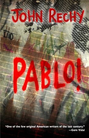 Cover of Pablo! by John Rechy