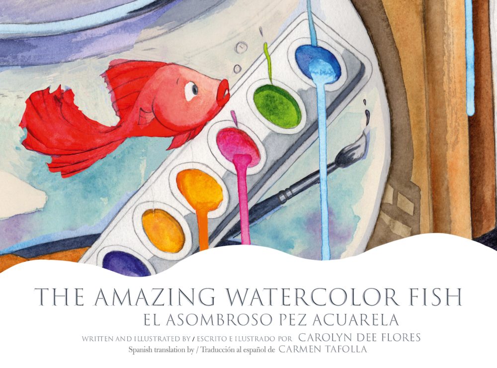 The Amazing Watercolor Fish written and illustrated by Carolyn Dee Flores