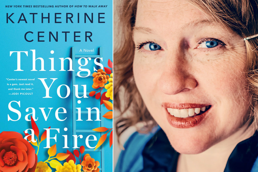 Things You Save in a Fire, by Katherine Center