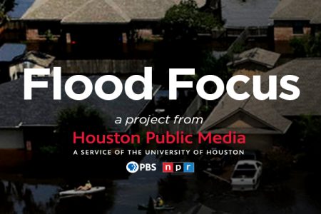 Flood Focus, a project from Houston Public Media